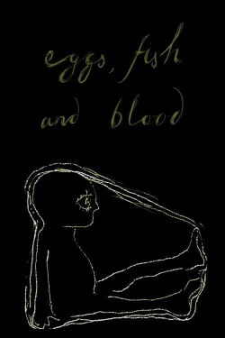 Eggs, Fish And Blood (1999)