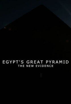 Egypt's Great Pyramid: The New Evidence (2017)