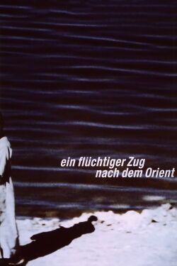 Ein flüchtiger Zug nach dem Orient (1999)
