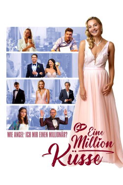 Eine Million Küsse: Wie angel' ich mir einen Millionär? (2019)