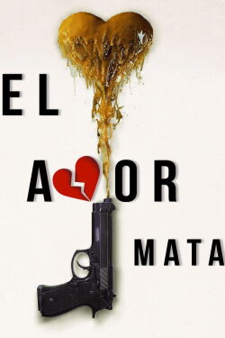 El amor mata (2020)