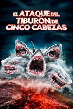 El ataque del tiburón de cinco cabezas (2017)