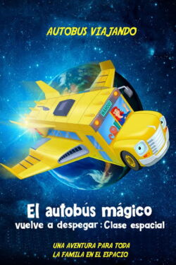 El Autobús Mágico Vuelve a Despegar: Clase Espacial (2020)