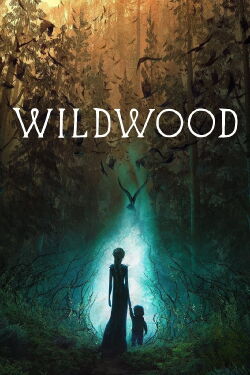 El Bosque Salvaje: Wildwood (2026)