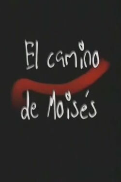El camino de Moisés (2005)