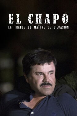 El Chapo, la traque du maître de l'évasion (2016)