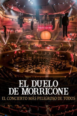 El duelo de Morricone: el concierto más peligroso de todos (2018)