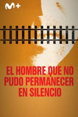 El hombre que no pudo permanecer en silencio (2025)