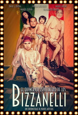 El quimérico espectáculo de los Bizzanelli (2016)