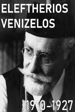 Eleftherios Venizelos: 1910-1927 (1980)
