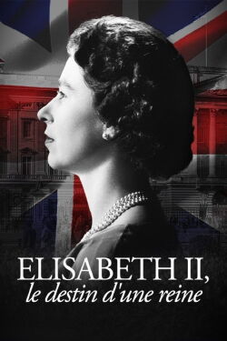 Elizabeth II, le destin d'une reine (2022)