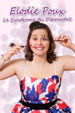 Elodie Poux : Le syndrome du Playmobil (2021)