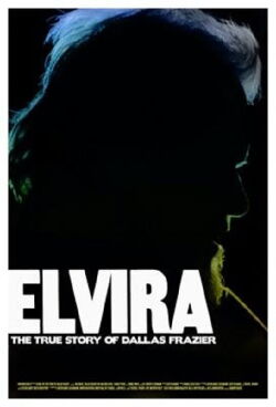 Elvira: The True Story of Dallas Frazier (2019)
