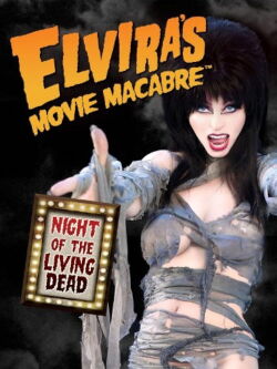 Elvira’s Movie Macabre: Night Of The Living Dead (2010)