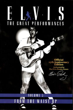 Elvis The Great Performances Vol. 3 From The Waist Up (2002)