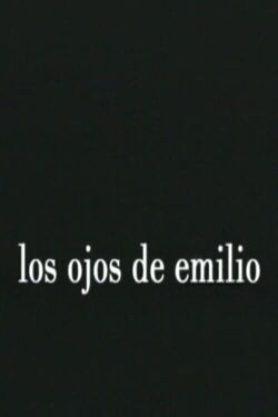 Emilio's Eyes (2005)