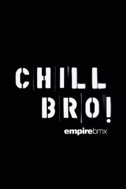 Empire BMX Chill Bro (2007)