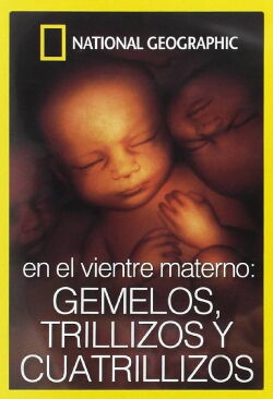 En el vientre materno: Gemelos, trillizos y cuatrillizos (2007)
