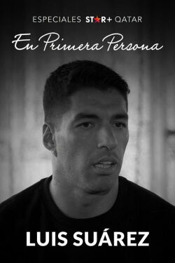 En Primera Persona: Luis Suárez (2022)