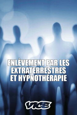 Enlèvement par les extraterrestres et hypnothérapie (2018)