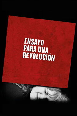 Ensayo para una revolución (2016)