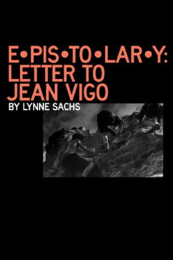 E•pis•to•lar•y: letter to Jean Vigo (2021)