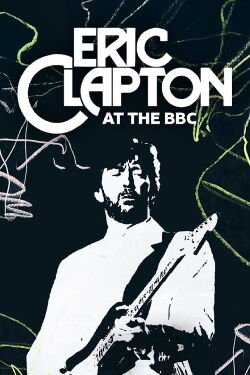 Eric Clapton at the BBC: The Rock 'n' Roll Years (2009)