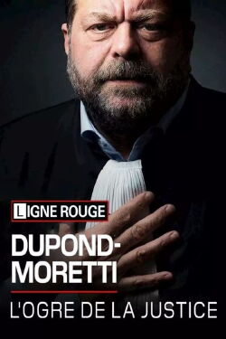 Éric Dupond-Moretti, l'ogre de la justice (2020)