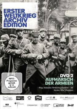 Erster Weltkrieg Archiv Edition: Aufmarsch der Armeen (2014)