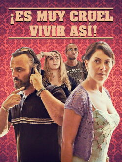 ¡Es muy cruel vivir así! (2018)