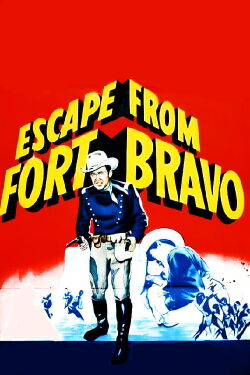 Escape from Fort Bravo (1953)
