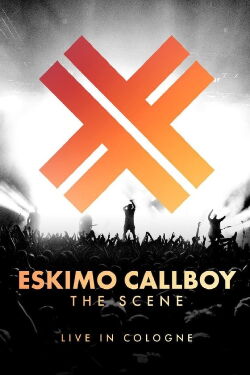 Eskimo Callboy : The Scene - Live in Cologne (2018)