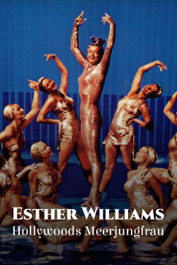 Esther Williams - Hollywoods Meerjungfrau (2024)