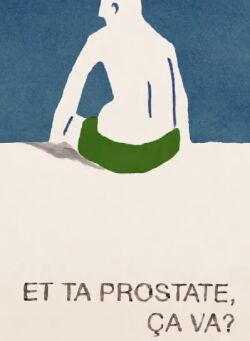 Et ta prostate, ça va? (2016)