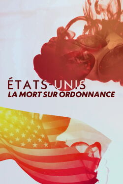 États-Unis, la mort sur ordonnance (2019)