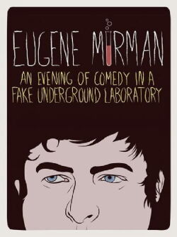 Eugene Mirman: An Evening of Comedy in a Fake Underground Laboratory (2012)