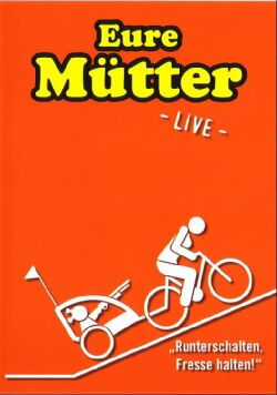 Eure Mütter - Runterschalten, Fresse halten (2006)