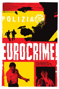 Eurocrime! The Italian Cop and Gangster Films That Ruled the '70s (2012)