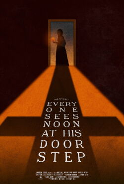 Everyone Sees Noon At His Doorstep (2022)