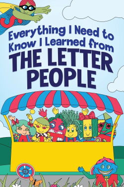 Everything I Need to Know I Learned from The Letter People (2025)