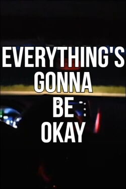 Everything's Gonna Be Okay (2021)