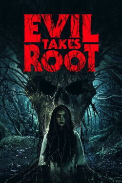 Evil Takes Root (2020)