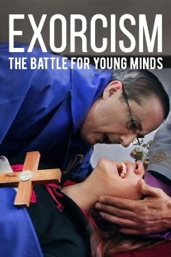 Exorcism: The Battle For Young Minds (2018)