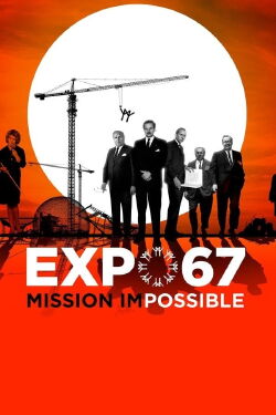 EXPO 67 Mission Impossible (2017)