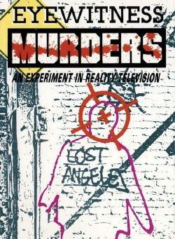 Eyewitness Murders: An Experiment in Reality Television (1988)