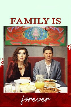 Family Is Forever (2022)