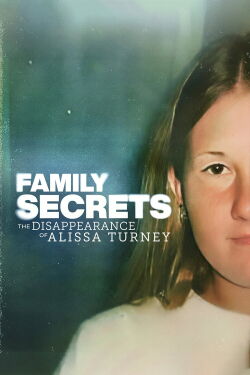 Family Secrets: The Disappearance Of Alissa Turney (2024)
