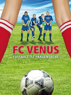 FC Venus - Fußball ist Frauensache (2005)