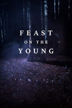 Feast on the Young (2017)