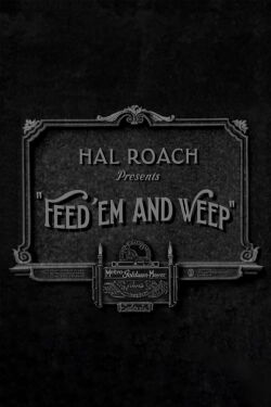 Feed 'em and Weep (1928)